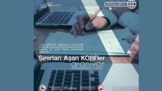 Sınırları Aşan KOBİ’ler online eğitim programı başvuruları başladı