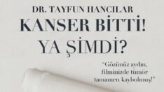 Kanser Bitti! Ya Şimdi